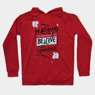 Always believe in yourself Hoodie